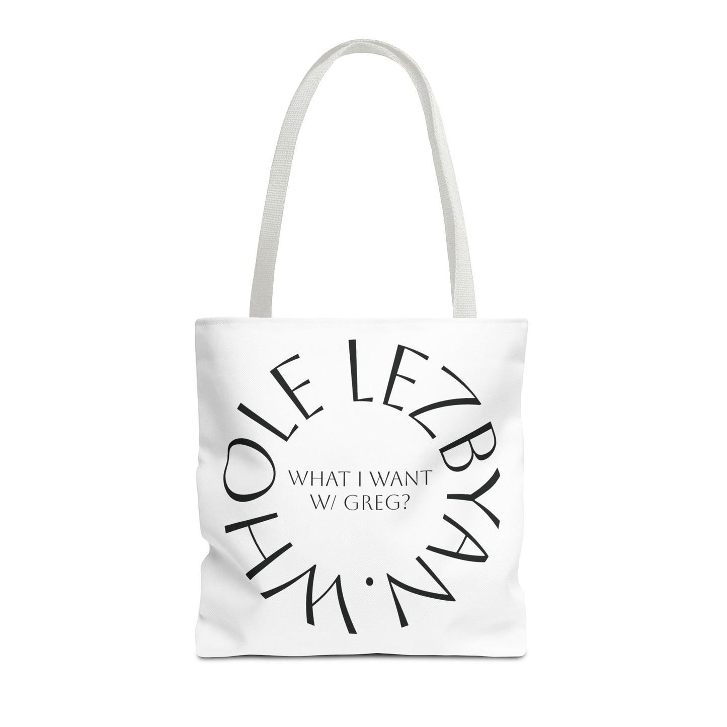 Circle Whole Lezbyan. Tote Bag - Unique Gift for Women, Daily Use, Shopping, Beach, Eco-Friendly, Fun Quote Fashion